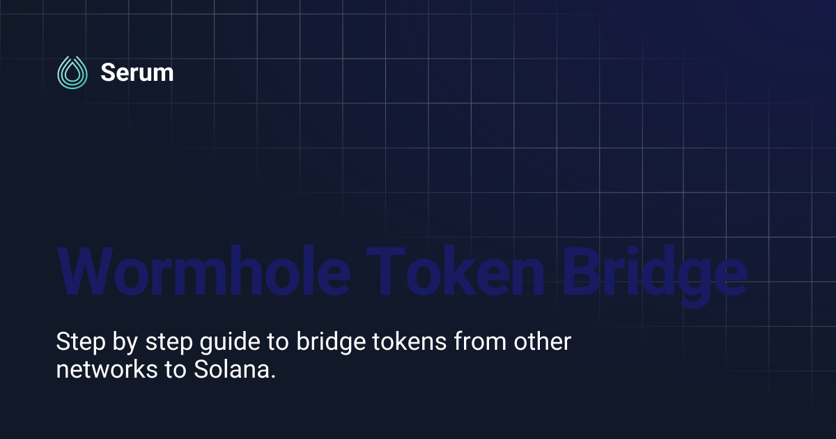 Wormhole Token Bridge | Serum